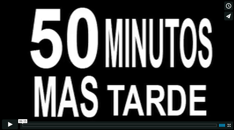 50 Minutos Mas Tarde